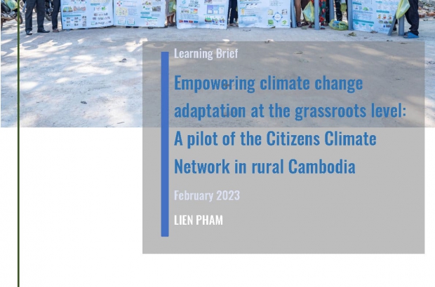 Empowering climate change adaptation at the grassroots level: A pilot of the Citizens Climate Network in rural Cambodia. Learning Brief.